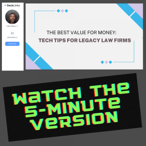 Thumbnail for 5-minute version of Tech Tips for Legacy Law Firms webinar