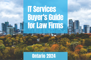 IT Services Buyer's Guide for Law Firms - Ontario 2024