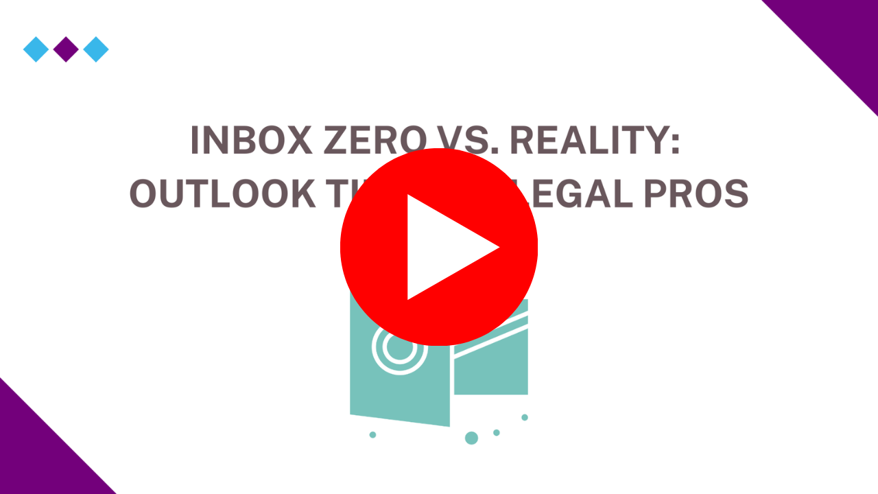 Inbox Zero vs. Reality: Outlook Tips for Legal Pros
